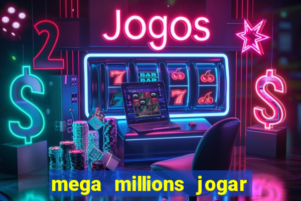 mega millions jogar do brasil